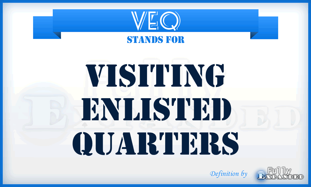 VEQ - visiting enlisted quarters