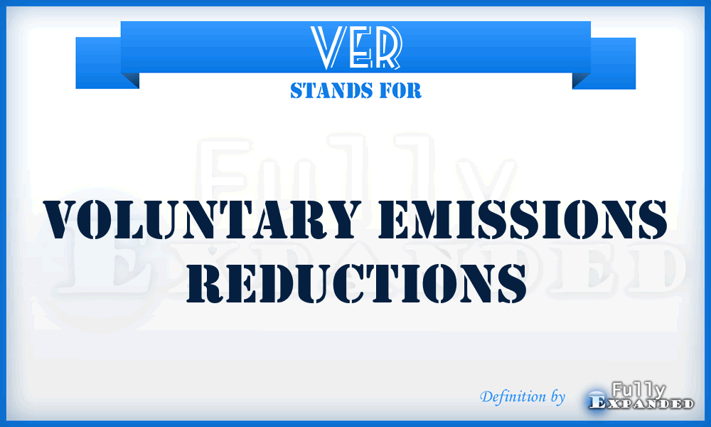 VER - Voluntary Emissions Reductions