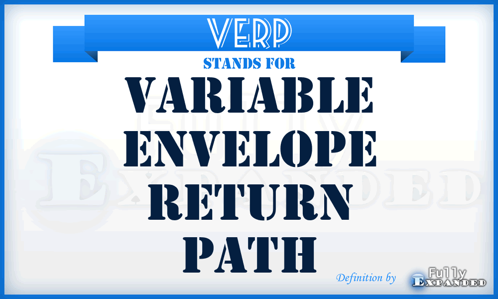 VERP - Variable Envelope Return Path
