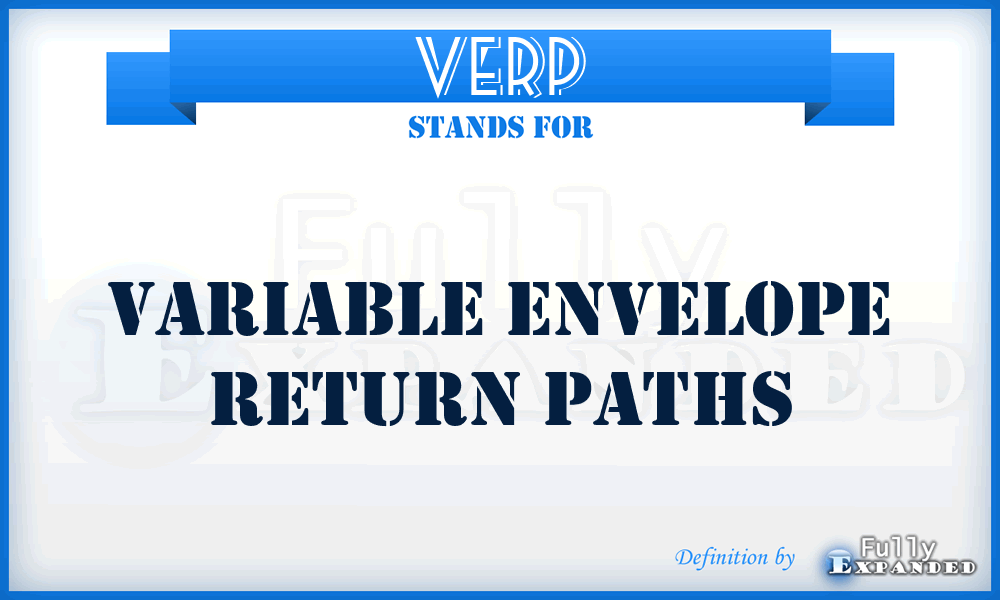 VERP - Variable Envelope Return Paths