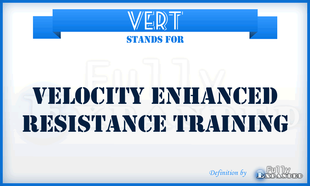 VERT - Velocity Enhanced Resistance Training