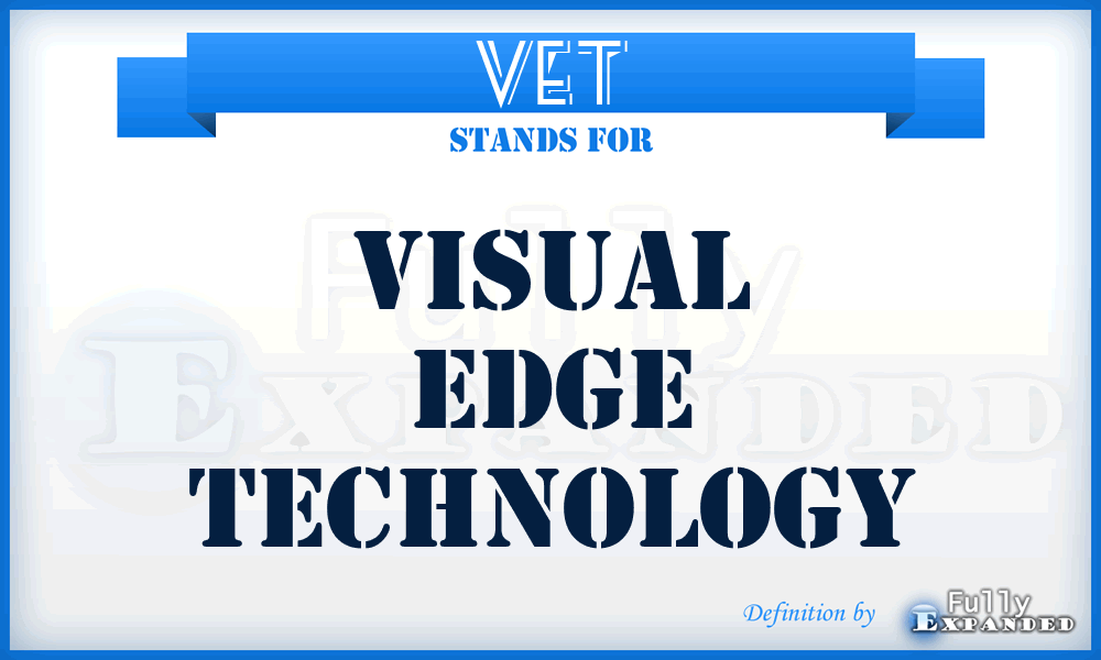 VET - Visual Edge Technology