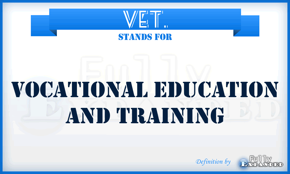 VET. - Vocational Education And Training