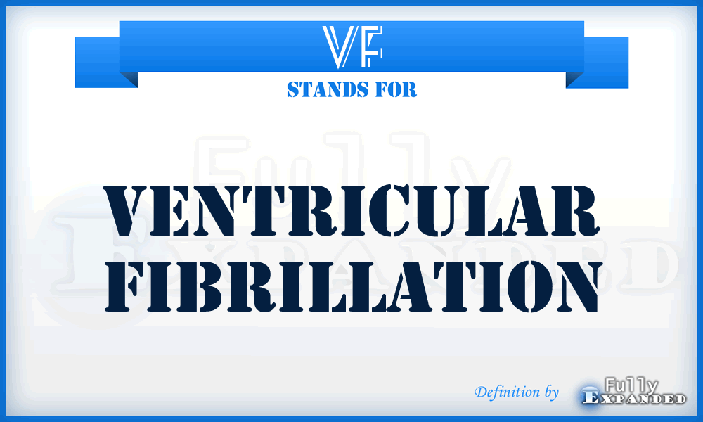 VF - Ventricular fibrillation