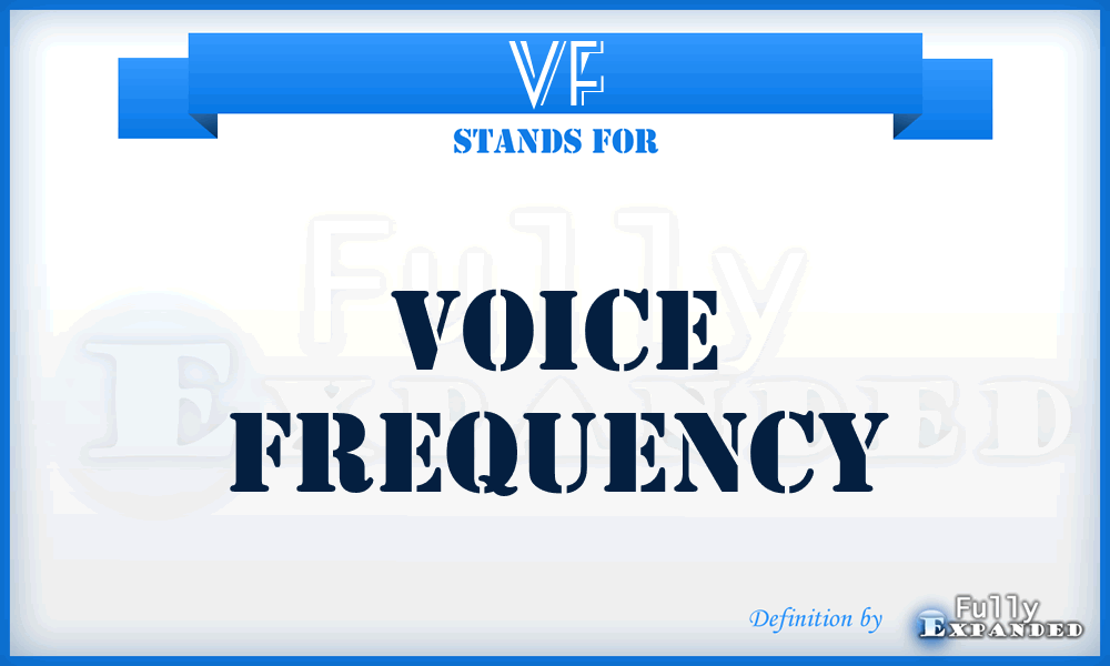 VF - voice frequency