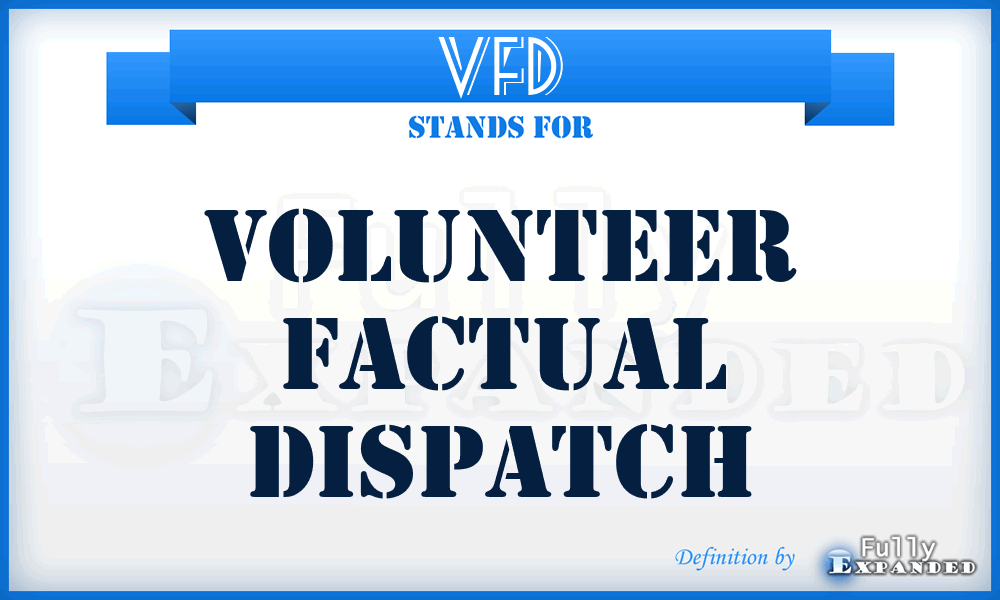 VFD - Volunteer Factual Dispatch