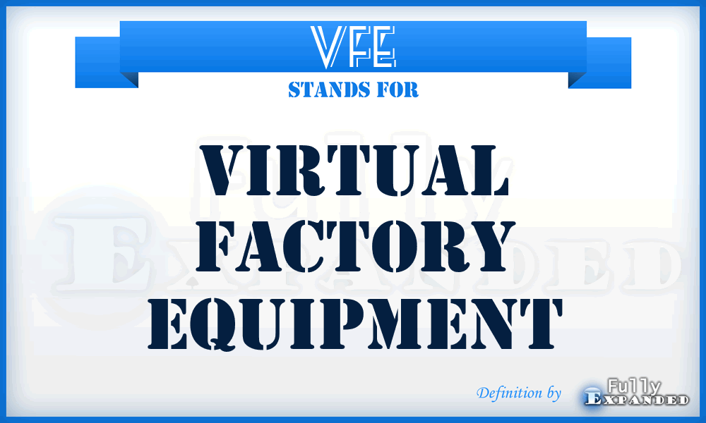 VFE - Virtual Factory Equipment