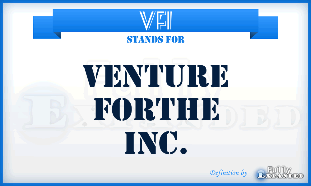 VFI - Venture Forthe Inc.