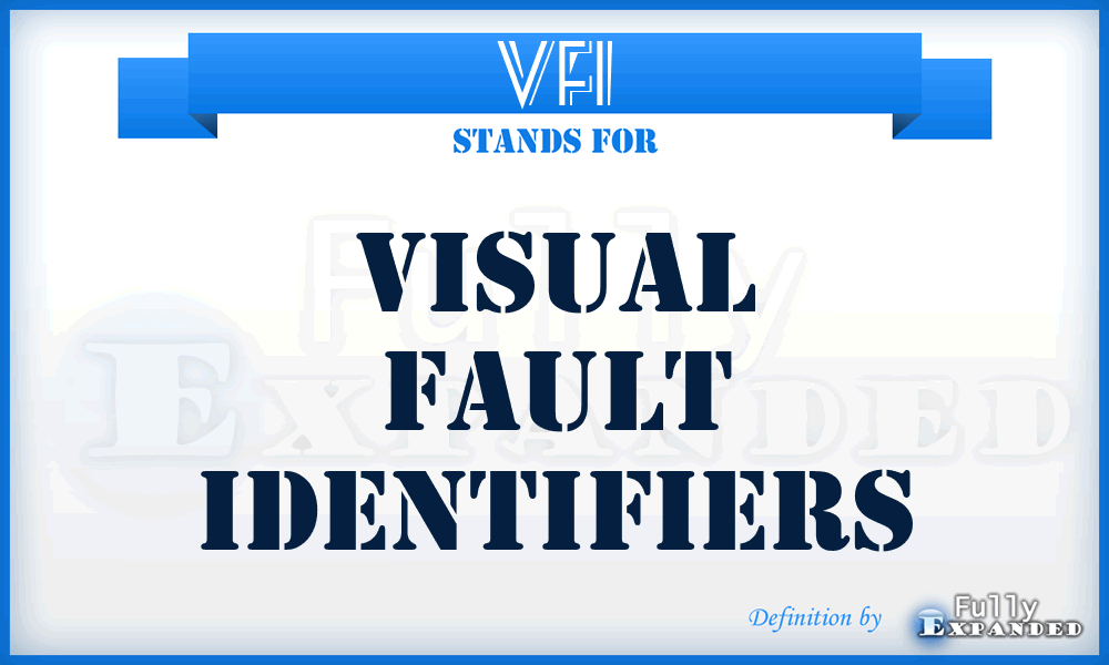 VFI - Visual Fault Identifiers