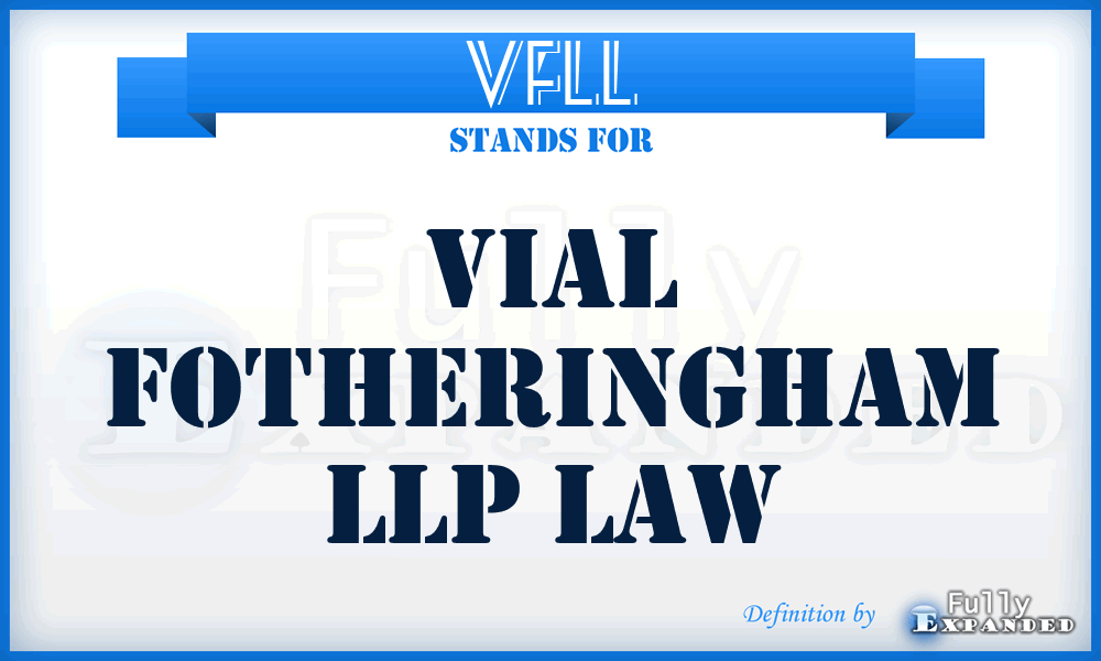 VFLL - Vial Fotheringham LLP Law