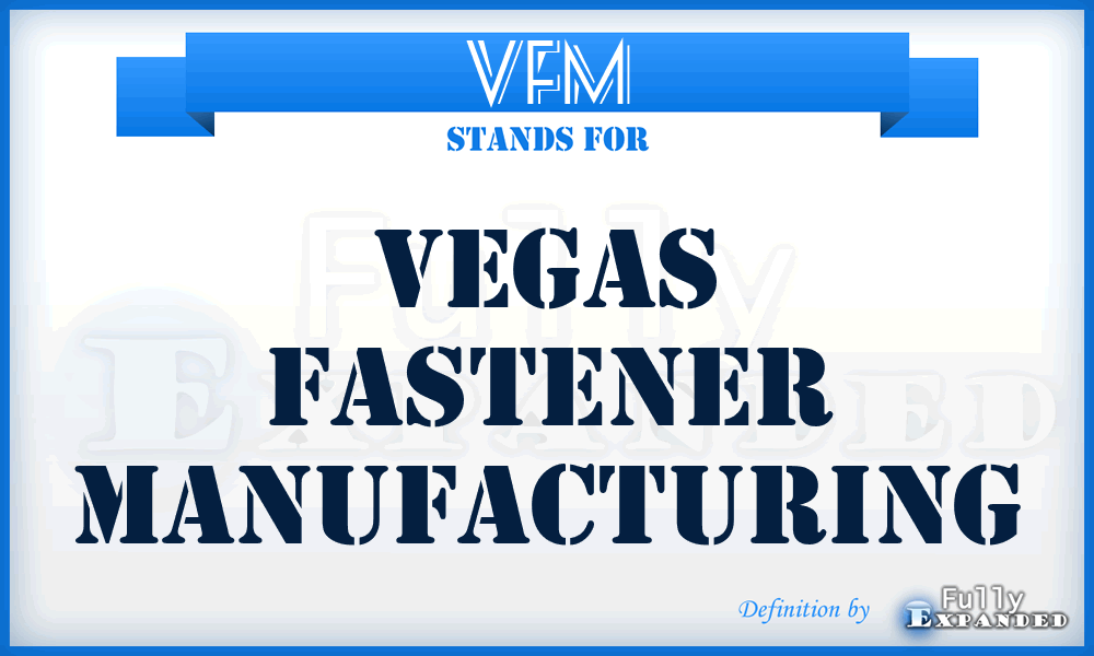 VFM - Vegas Fastener Manufacturing
