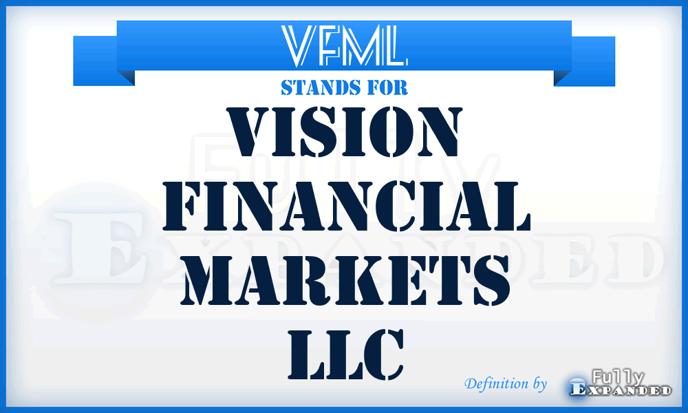 VFML - Vision Financial Markets LLC