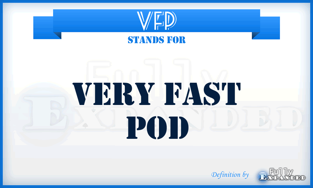 VFP - Very Fast Pod