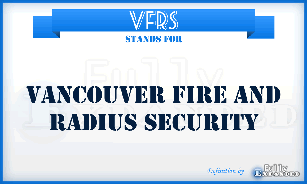 VFRS - Vancouver Fire and Radius Security