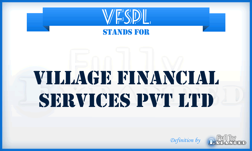 VFSPL - Village Financial Services Pvt Ltd