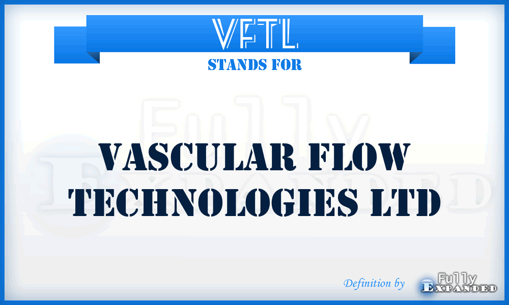 VFTL - Vascular Flow Technologies Ltd