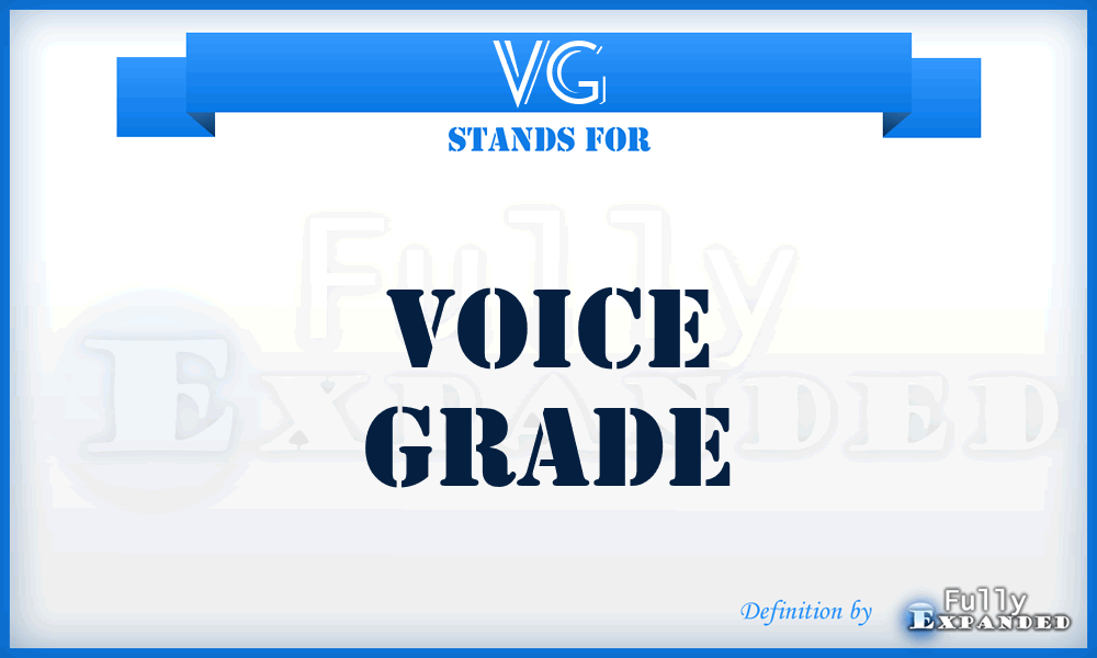 VG - Voice Grade