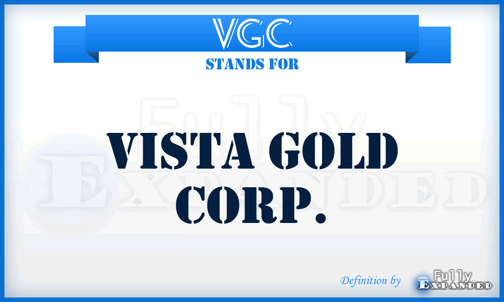 VGC - Vista Gold Corp.