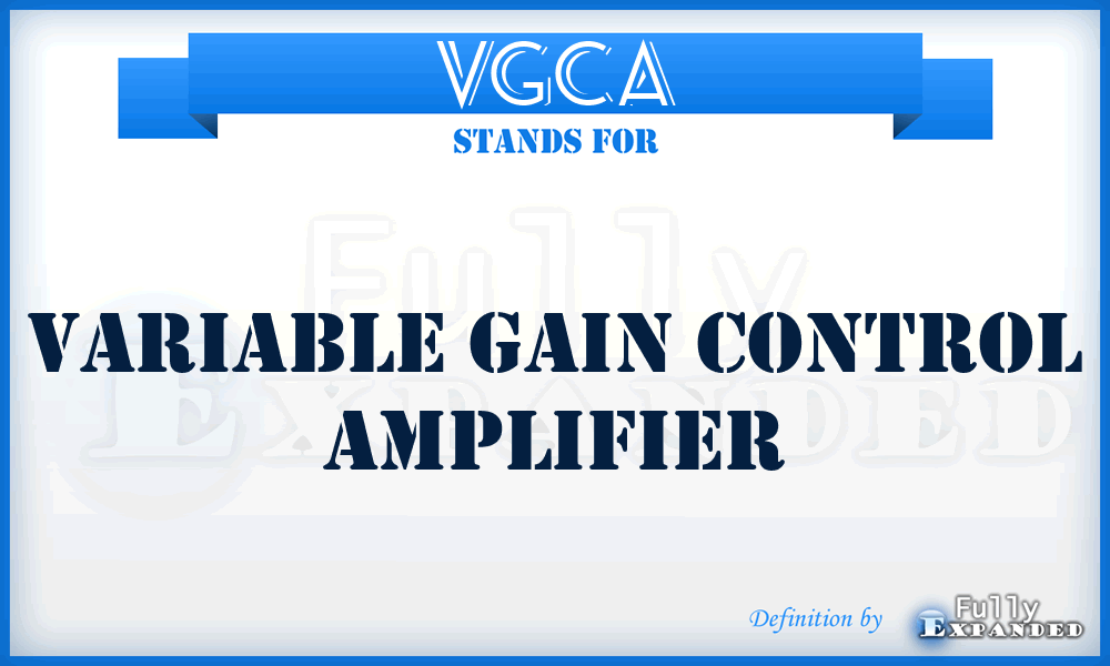 VGCA - Variable Gain Control Amplifier