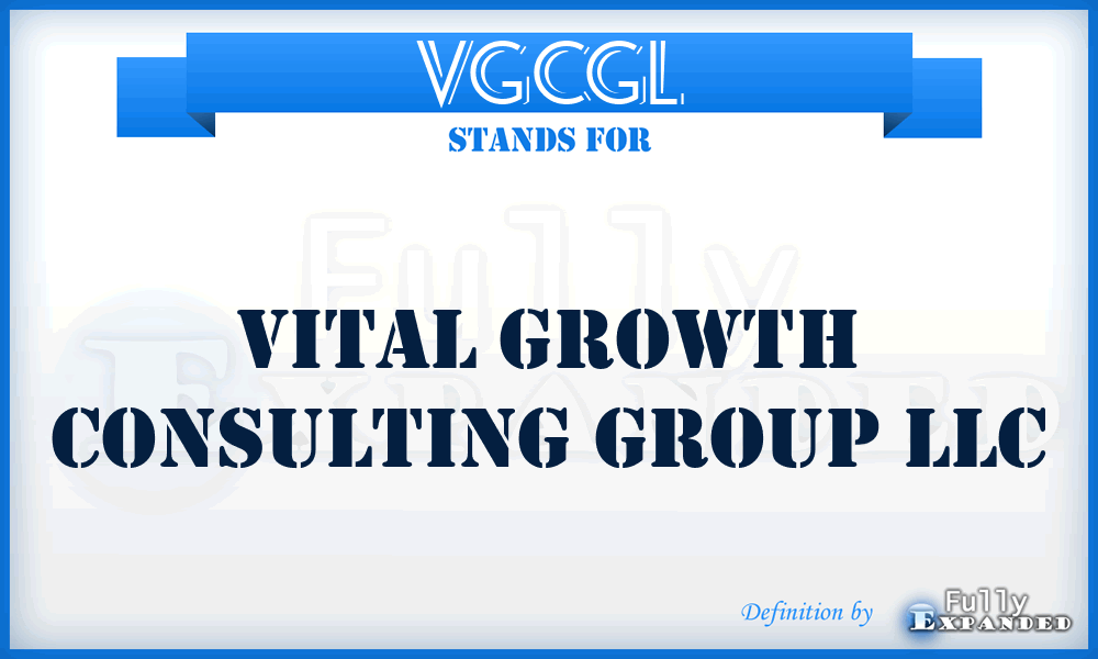 VGCGL - Vital Growth Consulting Group LLC