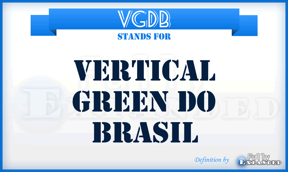 VGDB - Vertical Green Do Brasil