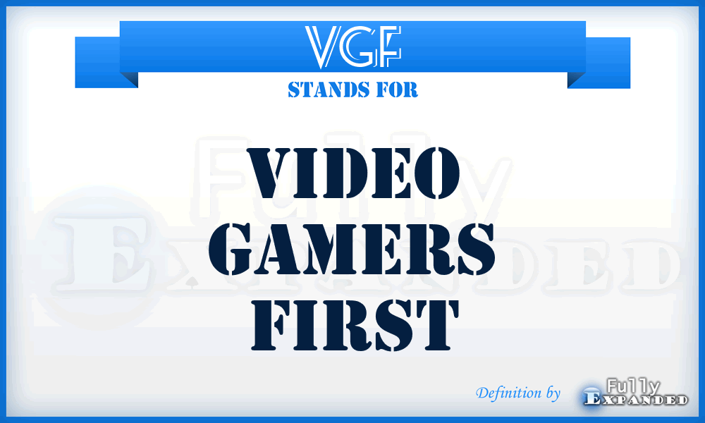 VGF - Video Gamers First