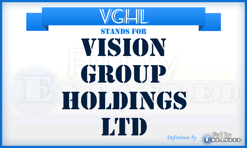 VGHL - Vision Group Holdings Ltd