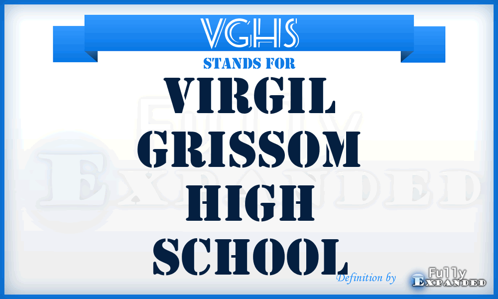 VGHS - Virgil Grissom High School