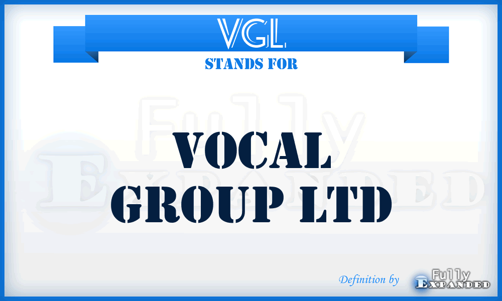 VGL - Vocal Group Ltd