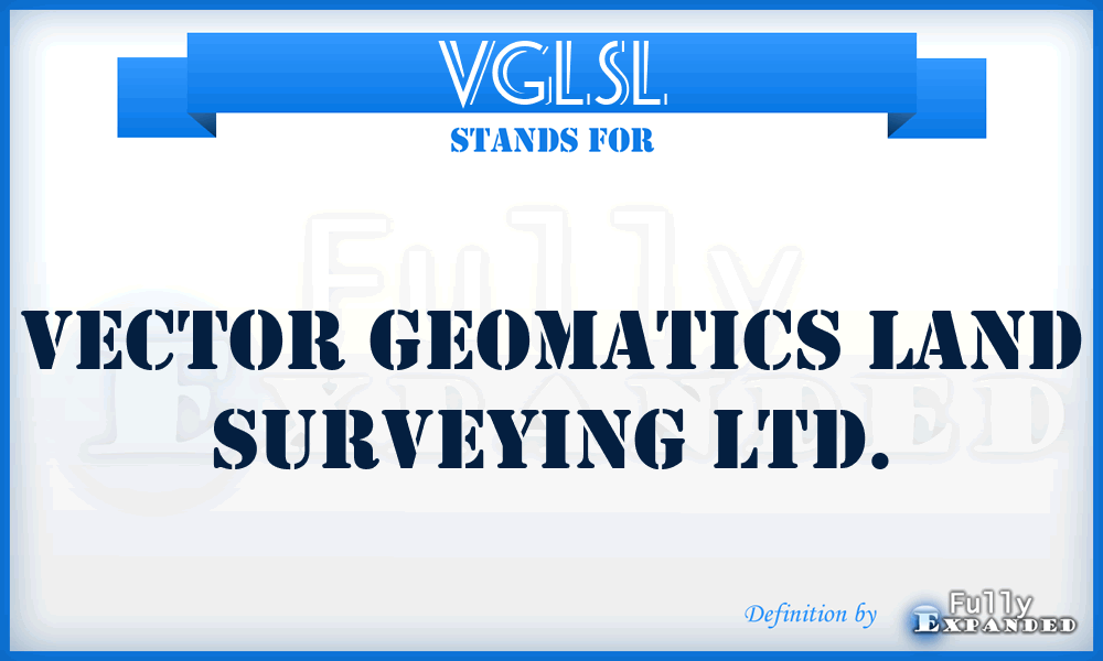 VGLSL - Vector Geomatics Land Surveying Ltd.