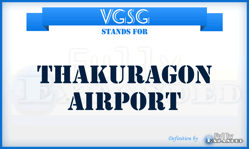 VGSG - Thakuragon airport