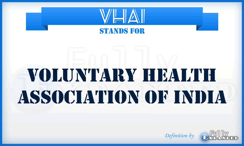 VHAI - Voluntary Health Association of India