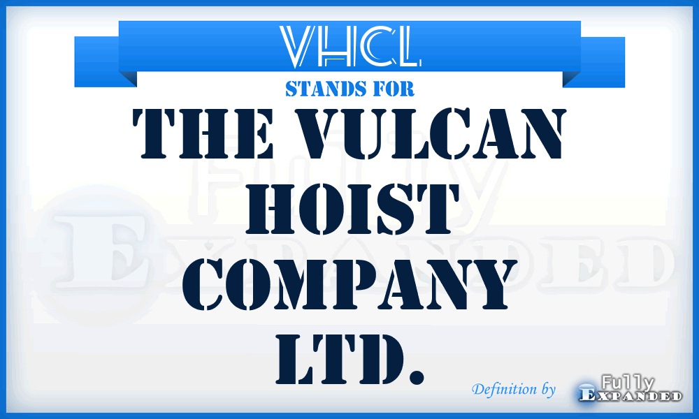 VHCL - The Vulcan Hoist Company Ltd.