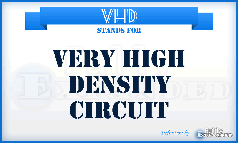 VHD - Very High Density circuit