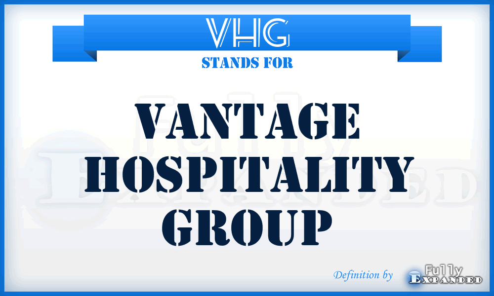 VHG - Vantage Hospitality Group