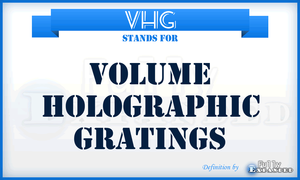 VHG - Volume holographic gratings