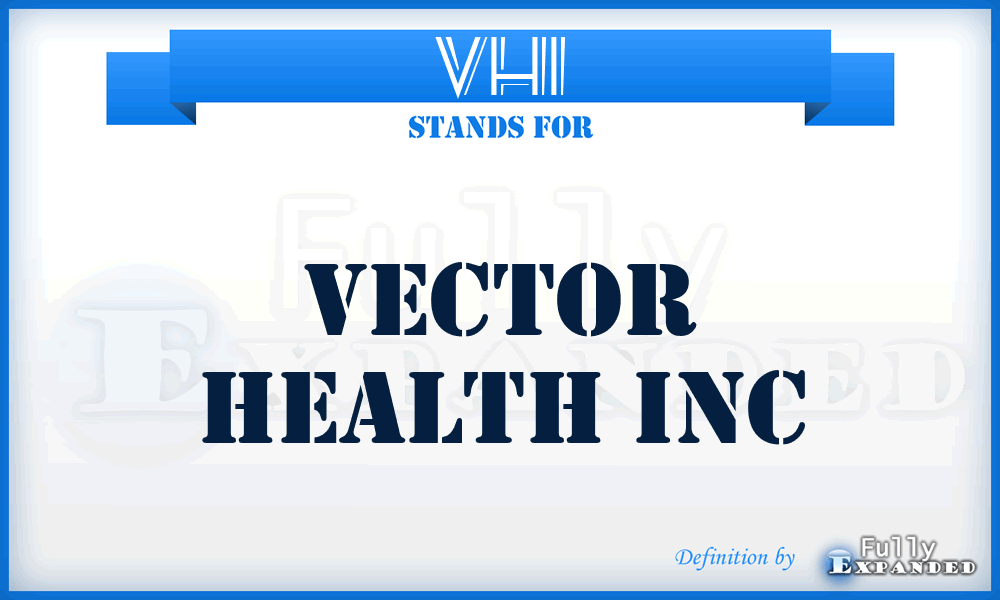 VHI - Vector Health Inc