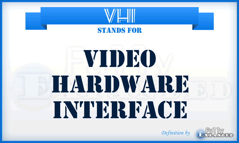 VHI - Video Hardware Interface