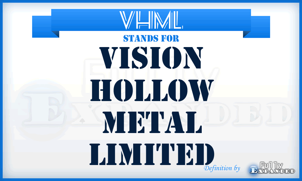 VHML - Vision Hollow Metal Limited