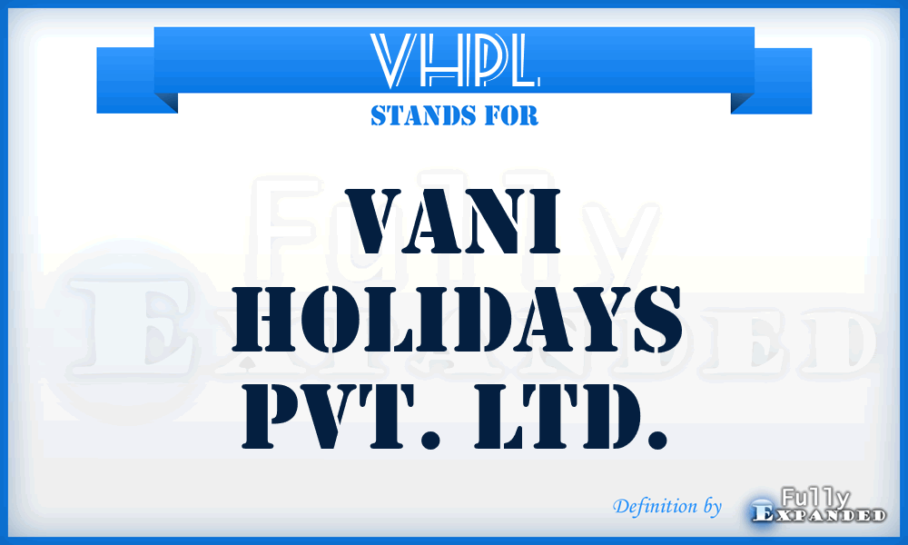 VHPL - Vani Holidays Pvt. Ltd.