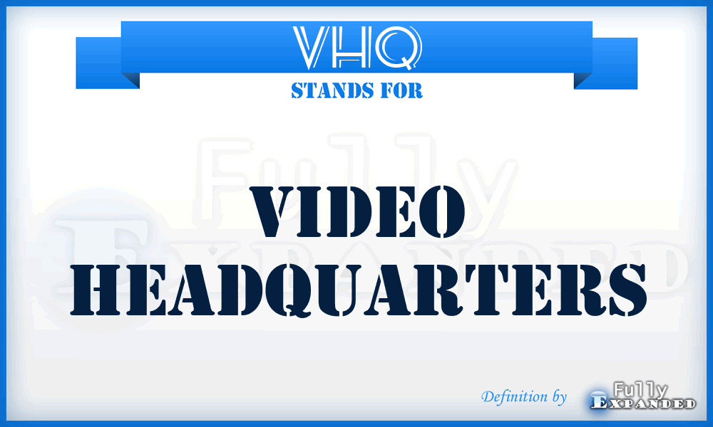 VHQ - Video HeadQuarters