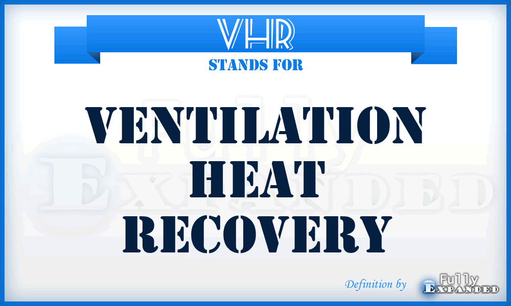 VHR - Ventilation Heat Recovery