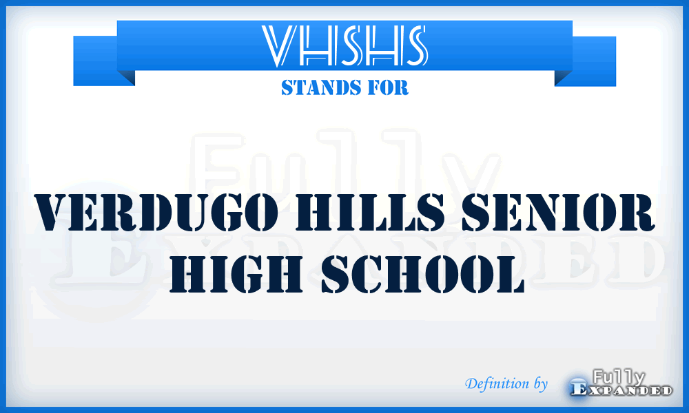 VHSHS - Verdugo Hills Senior High School