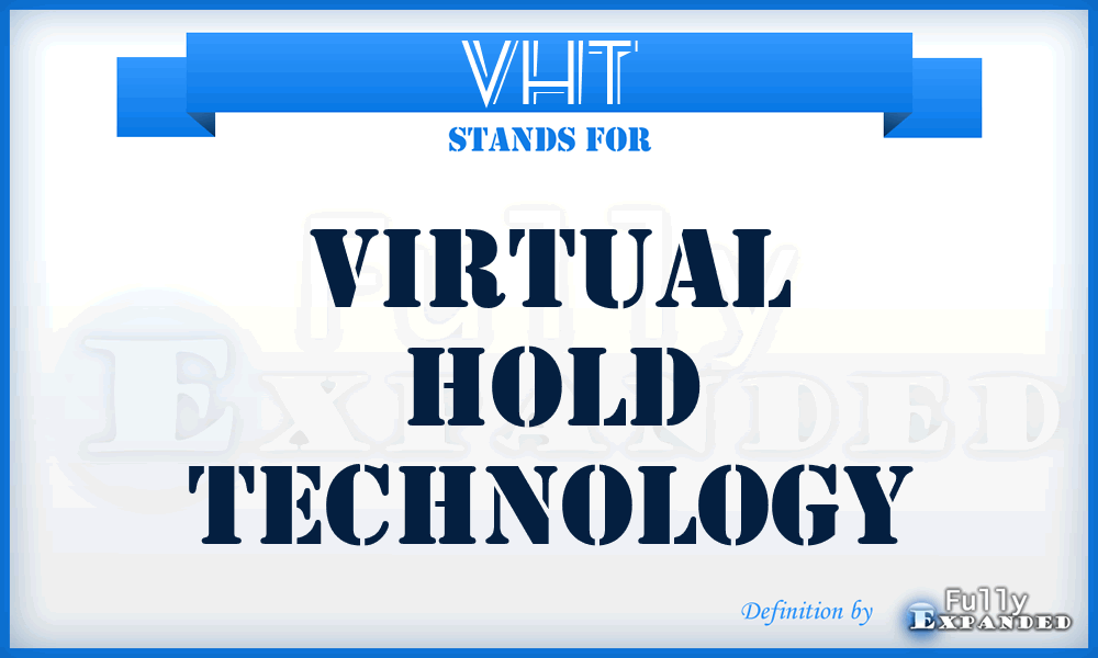 VHT - Virtual Hold Technology