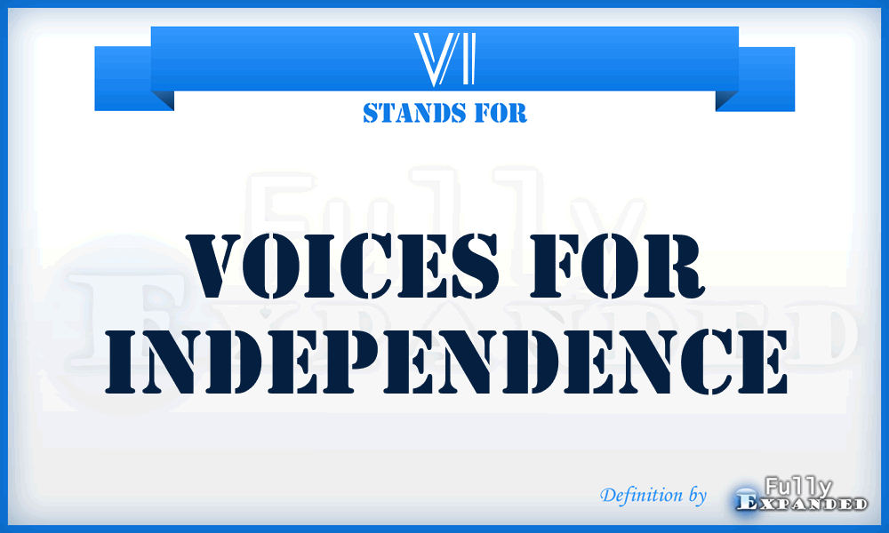 VI - Voices for Independence