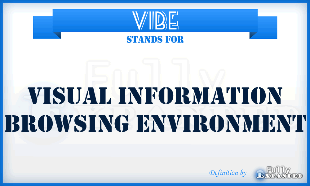 VIBE - Visual Information Browsing Environment