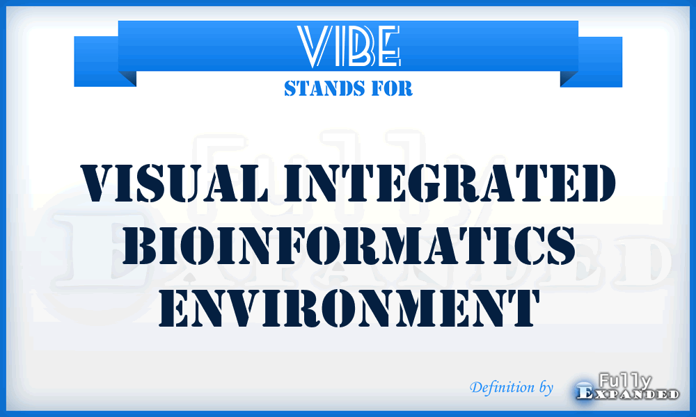 VIBE - Visual Integrated Bioinformatics Environment