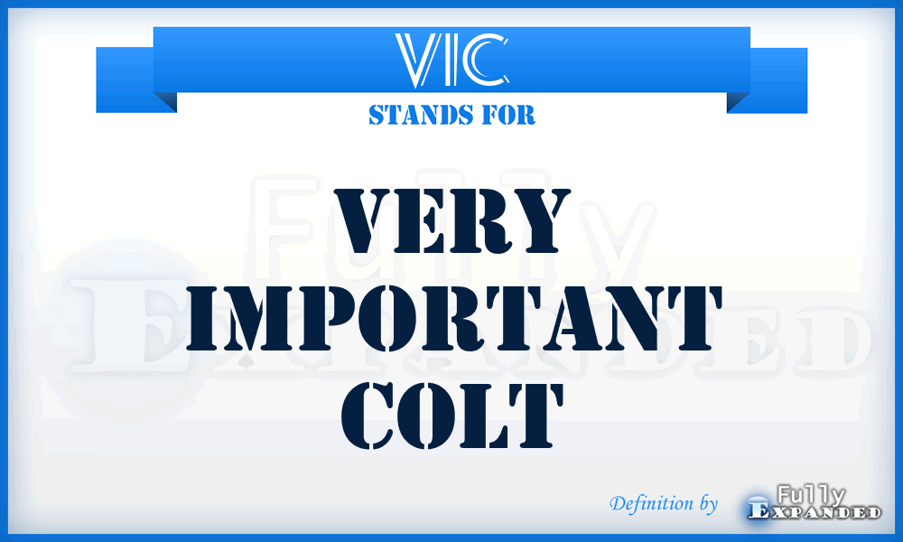 VIC - Very Important Colt