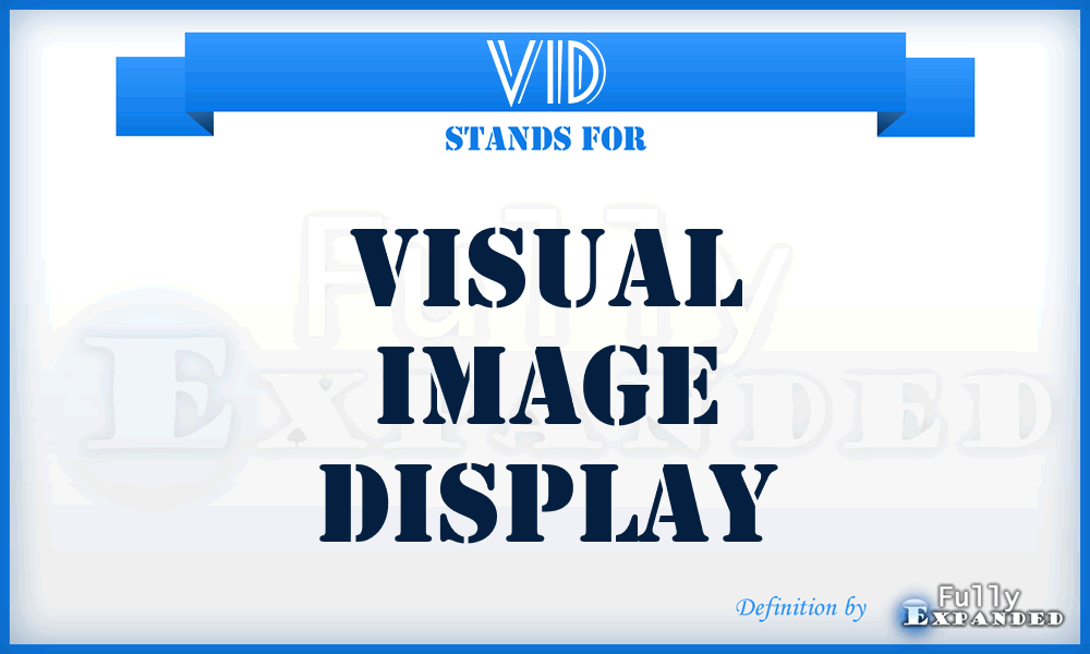 VID - Visual Image Display