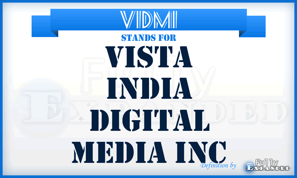 VIDMI - Vista India Digital Media Inc